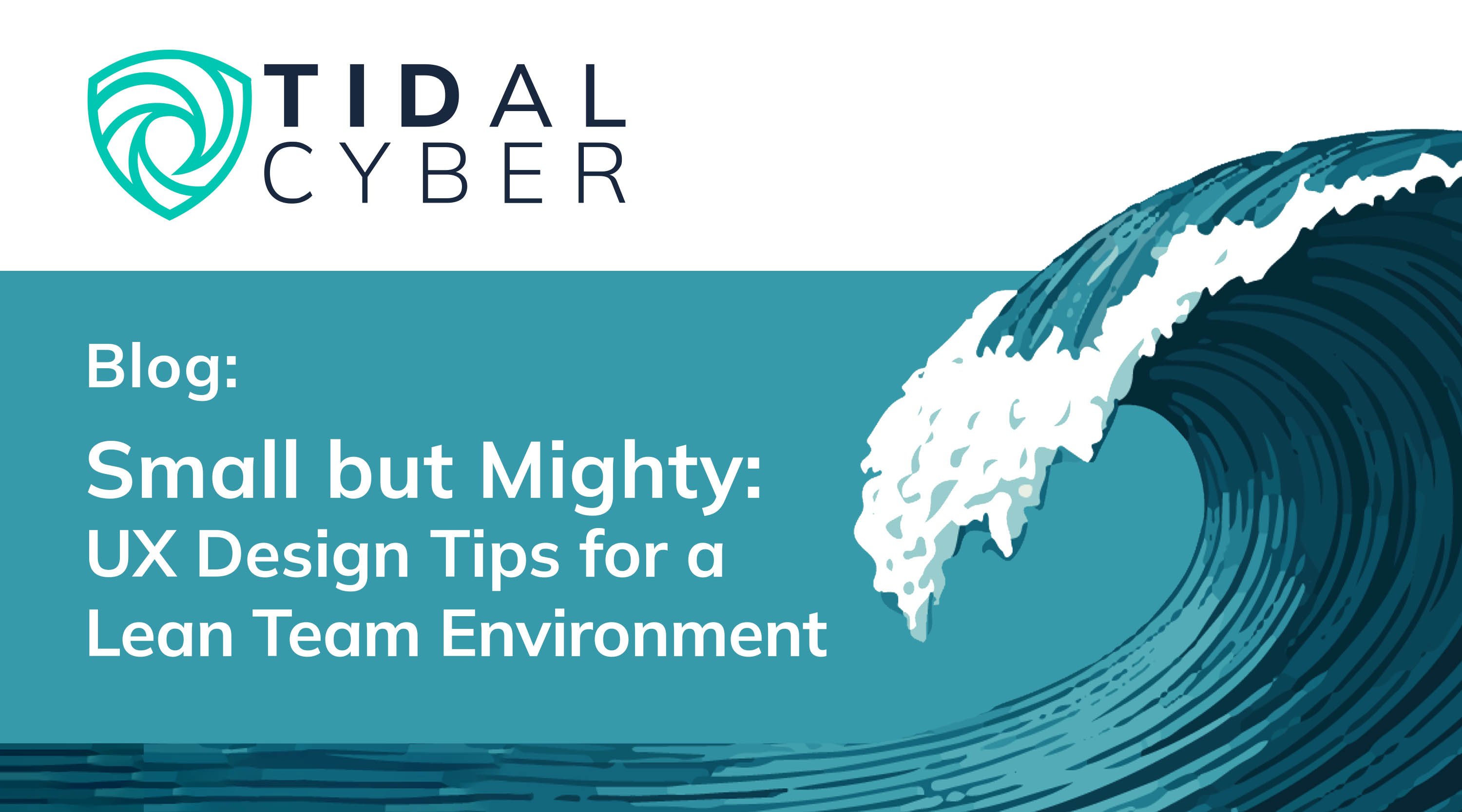Small but Mighty: UX Design Tips for a Lean Team Environment